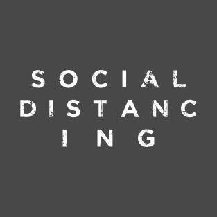 Social Distancing (white print) T-Shirt