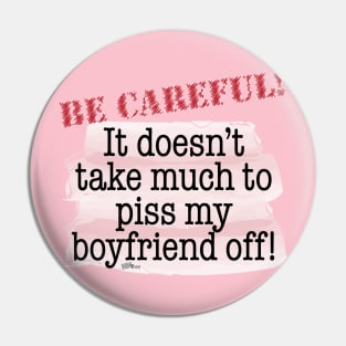 Be Careful-boyfriend Pin