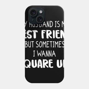 My husband is my best friend Phone Case