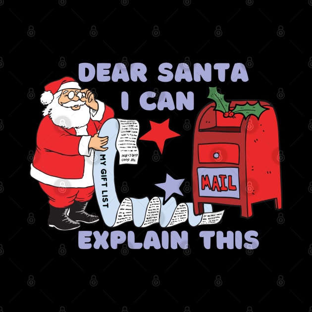 Dear Santa I can Explain Cute Santa With long Christmas gift list by Artist usha