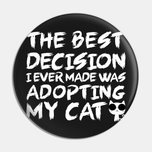 The best decision I ever made was adopting my cat Pin