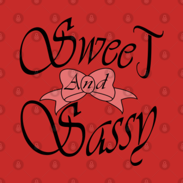 sweet and sassy