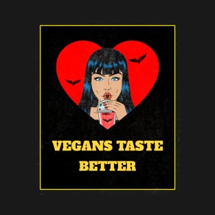 Vegans taste better T-Shirt