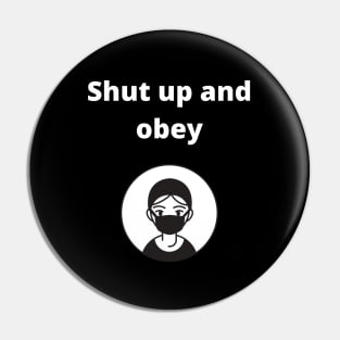 shut up and obey Pin