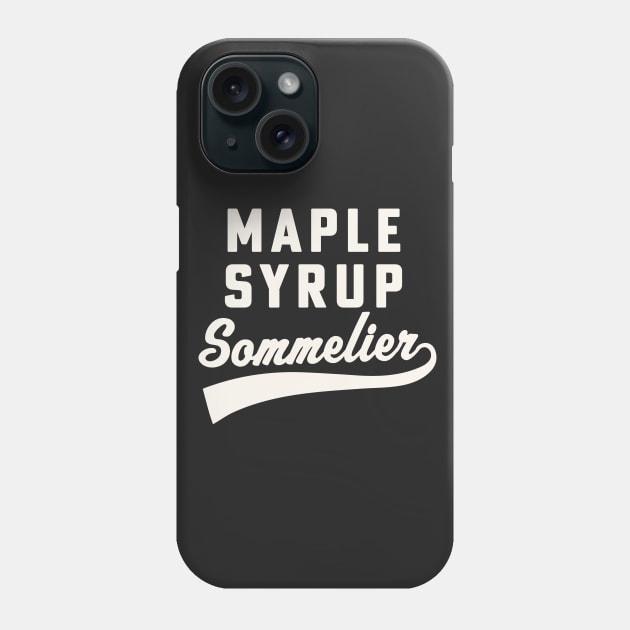 Maple Syrup Sommelier Maple Syrup Sugarmaker Phone Case by PodDesignShop