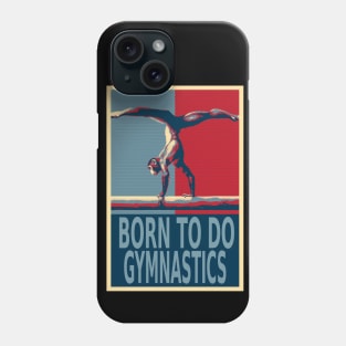 Born To Do Gymnastics Funny Chimpanzee HOPE Phone Case