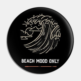 Beach Mood Only #2 Pin