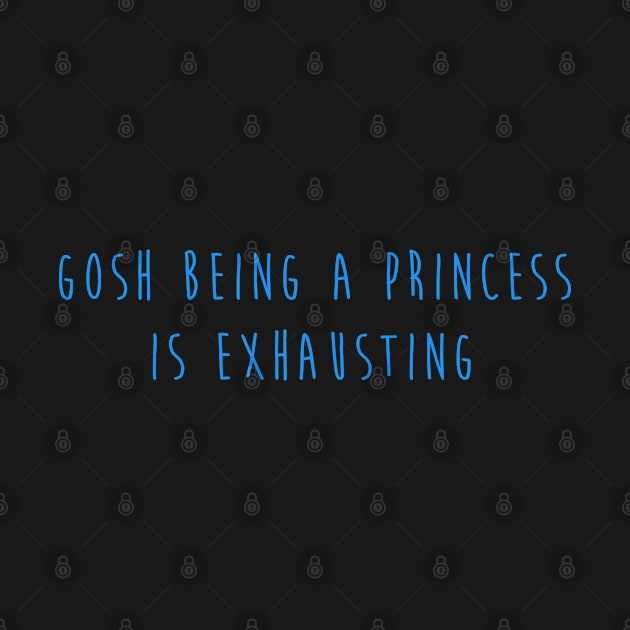 Gosh Being A Princess Is A Exhausting by hothippo