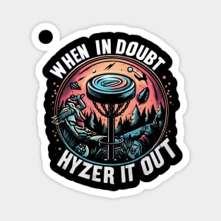 "When in Doubt, Hyzer It Out" Disc Golf Magnet