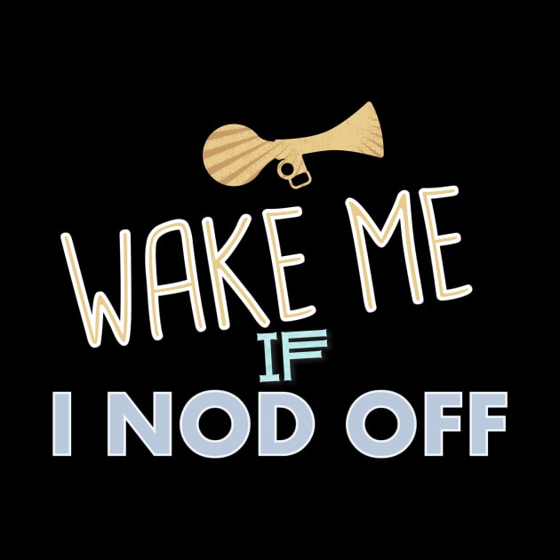 Narcolepsy Wake Me Up If I Nod Off by ArtisticEnvironments