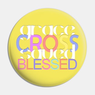 "Grace Cross Saved Blessed" Typography Art Pin