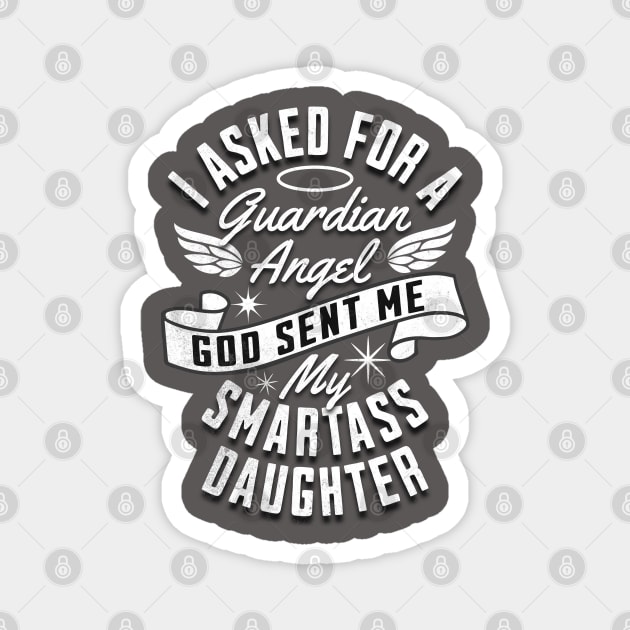 My Smartass daughter Magnet by alcoshirts