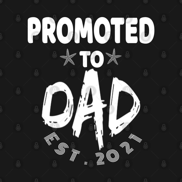 Promoted To Dad EST 2021 perfect gift for new dads Pregnancy Announcement Shirts Expecting Baby Gift by AbirAbd