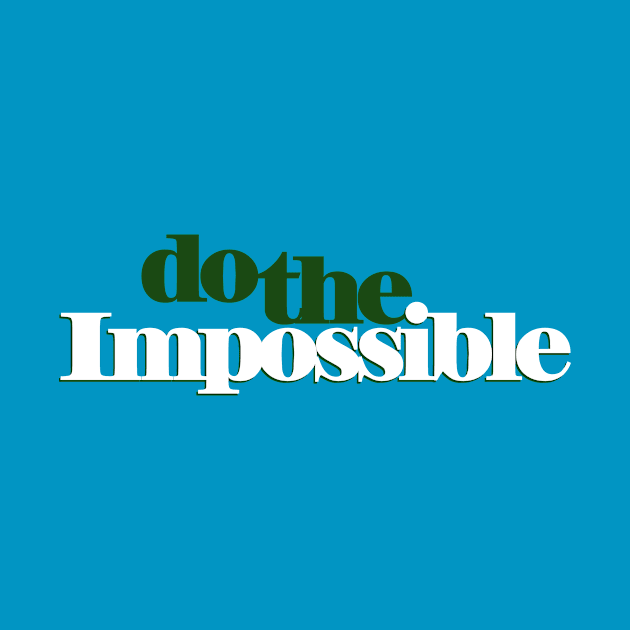 Do The Impossible - Motivational Typography Shirt by VomHaus