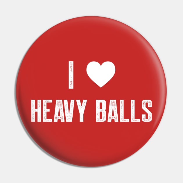 Heavy Balls Pin by AnnoyingBowlerTees