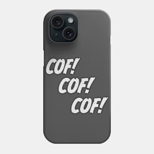 COF! COF! COF! [Quarantine] Phone Case