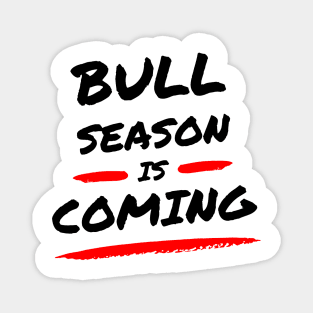 Bull season is coming ! Artwork 1 (Black) Magnet