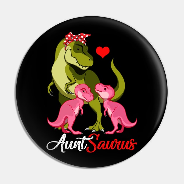 Auntsaurus T-Shirt T-rex Aunt Saurus Dinosaur Pin by johnbbmerch