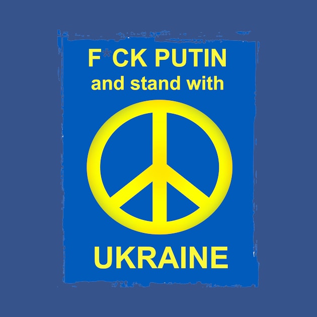 F*ck Putin and Stand With Ukraine by DeVerviers