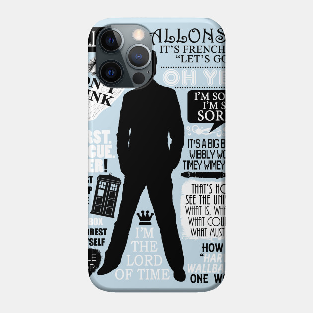 Doctor Who - 10th Doctor Quotes - Doctor Who - Phone Case