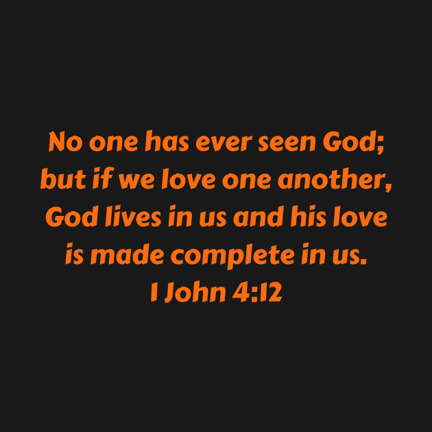 Bible Verse 1 John 4:12 by Prayingwarrior