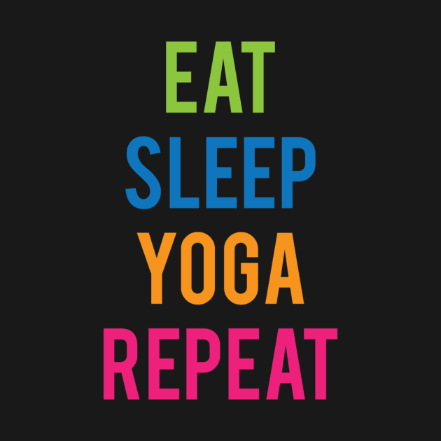 Eat, Sleep, Yoga, Repeat by Gretathee