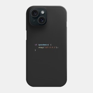 Stay Home (127.0.0.1) If There's a Pandemic Programming Coding Color Phone Case