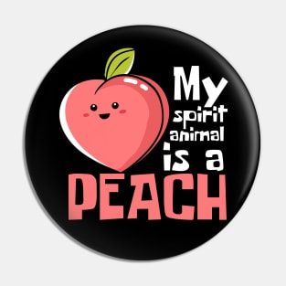 My Spirit Animal Is A Peach Funny Pin