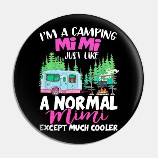 Camping Mimi Like A Normal Mimi Except Much Cooler Pin