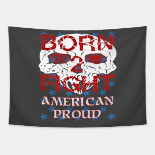 Born 2 Fight American proud Tapestry