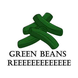 TikTok Green Beans REEE T-Shirt