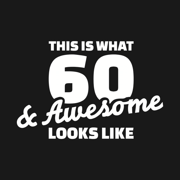 60 years & awesome birthday by Designzz