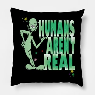 Funny UFO Alien Believers Humans Aren't Real Sci Fi Spaceship Area 51 Pillow