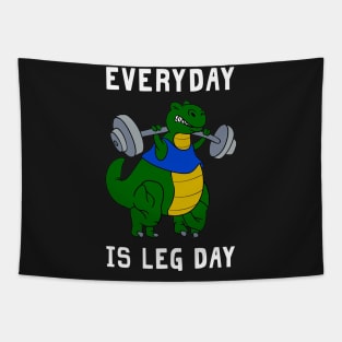 Everyday Is Leg Day T-rex Shirt For Gymer Tapestry