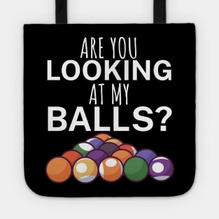 Are you looking at my balls Tote