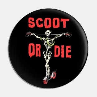 SCOOT OR DIE Scooter Sk8 Or Die Skeleton Parody Meme Pin