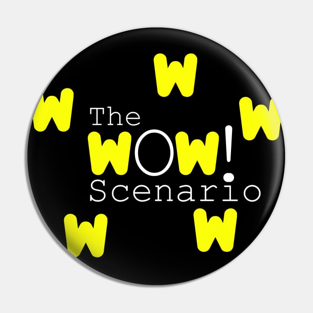 The WOW! Scenario Pin by Patsi Nahmi Designs