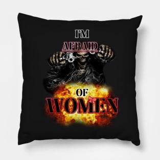 im afraid of women Pillow