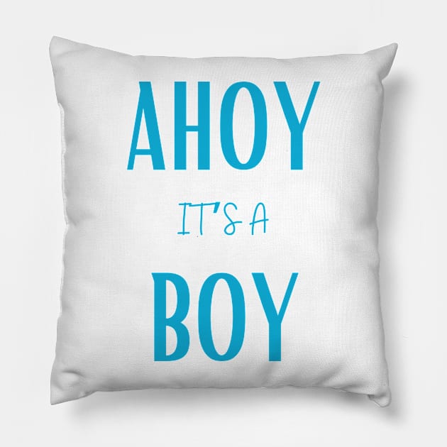 Ahoy it's a boy " new mom gift" & "new dad gift" "it's a boy pregnancy" newborn, mother of boy, dad of boy gift Pillow by Maroon55