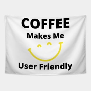 Coffee Makes Me User Friendly. Funny Coffee Lover Quote. Black and Yellow Tapestry