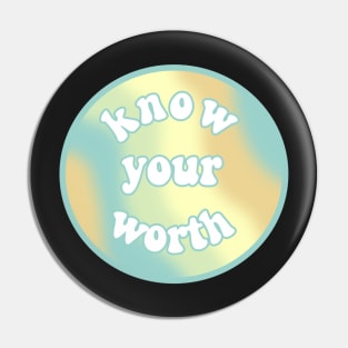 know your worth Pin
