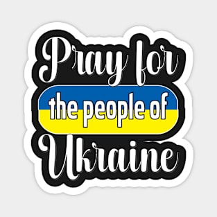 PRAYING FOR UKRAINE - FLAG OF UKRAINE DESIGN WHITE LETTERS Magnet