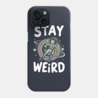 Stay Weird Phone Case