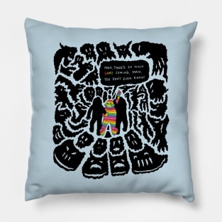 So Much Good is Coming Pillow