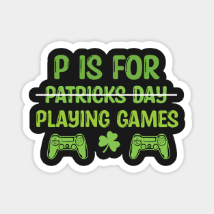 Retro P Is For Playing Games Patricks Day - P Is For Playing Games 2021 Magnet