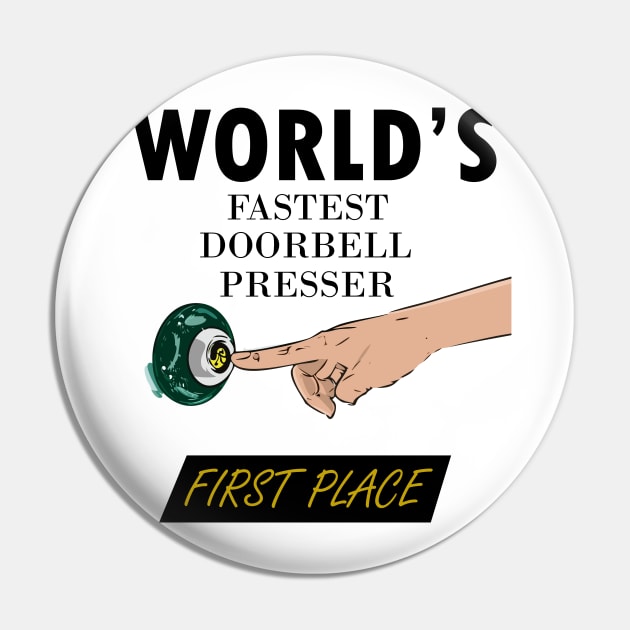 Fake First Place - World Fastest Doorbell Presser Pin by iiiAugmentDesigniii