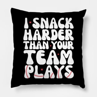 I snack harder than your team plays Pillow