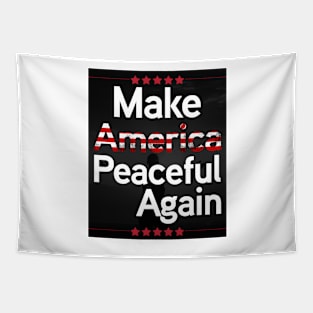 Make america peaceful again Tapestry