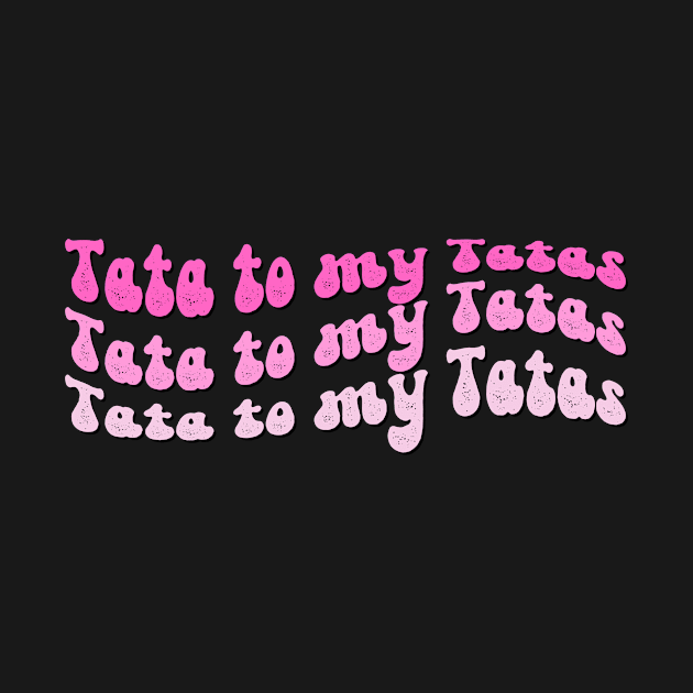 Tata to my Tatas by A Magical Mess