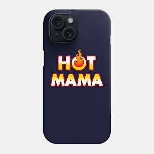 Hot Mama Fun Best Mom Gift For Her For Moms Phone Case